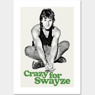 Crazy for Swayze Posters and Art